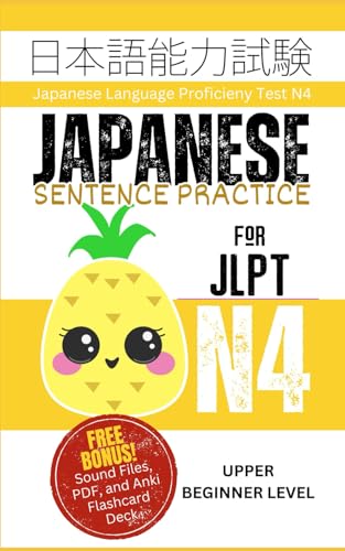 Japanese Sentence Practice for JLPT N4: Master the Japanese Language Proficiency Test N4 von Independently published